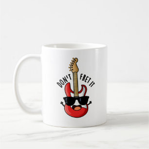 Don't Fret It Funny Guitar Pun  Coffee Mug