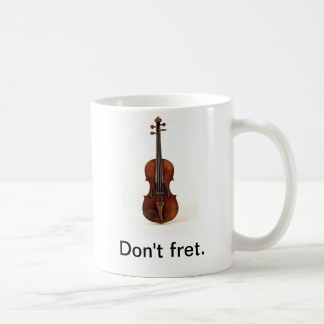 Don't fret. Violin Mug (Right)