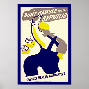Dont Gamble With Syphilis Poster