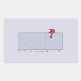 Don't get caught in a fib rectangular sticker