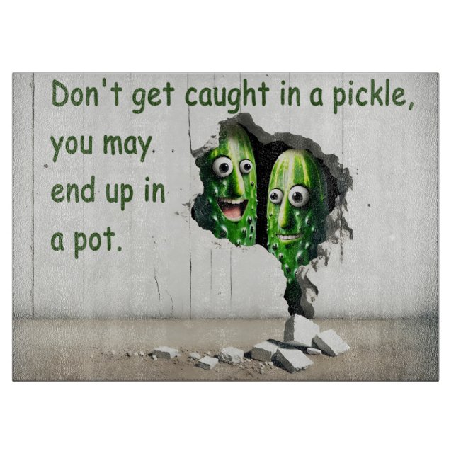 Don't Get Caught In A Pickle Cutting Board (Front)