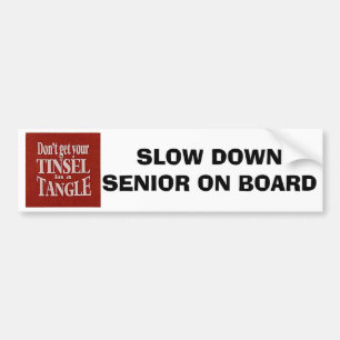DON'T GET FLUSTERED=BUMPER STICKER FOR SENIORS