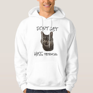 Don't Get "Hiss Terical" Sweatshirt