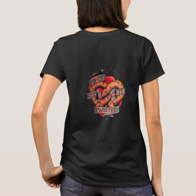 Don't Get It Twisted T-Shirt (Back)