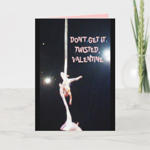 DON'T GET IT TWISTED,VALENTINE card