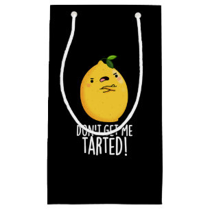 Don't Get Me Tarted Funny Lemon Pun Dark BG Small Gift Bag