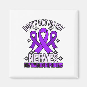 Don't Get On My Nerves Heimerheimer's Awareness Ri Magnet