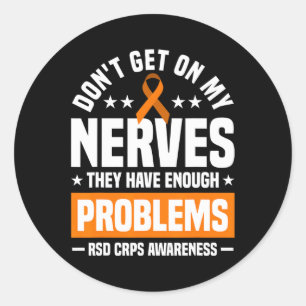 Don't Get On My Nerves Rsd Crps Awareness Classic Round Sticker