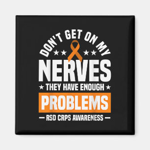 Dont Get On My Nerves Rsd Crps Awareness Magnet