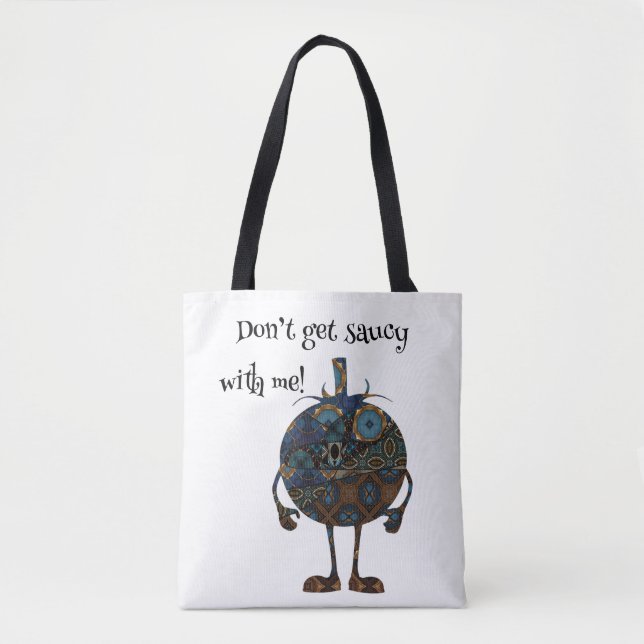 Don't Get Saucy With Me  Tote Bag (Front)