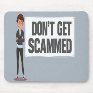 Don't Get Scammed Banner Next To A Scammer Mouse Pad
