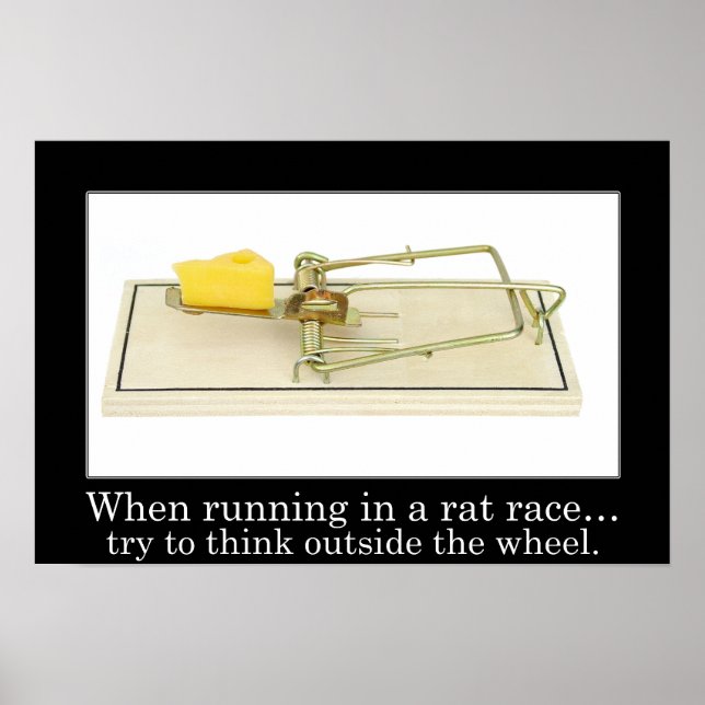 Don't get stuck in the rat race (L) Poster (Front)