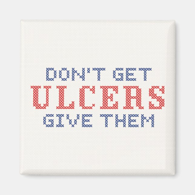Don't Get Ulcers Magnet (Front)