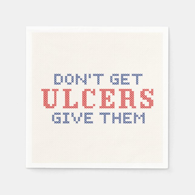 Don't Get Ulcers Napkin (Front)