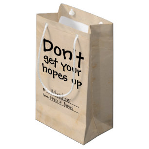 Dont Get Your Hopes Up Humour Small Gift Bag