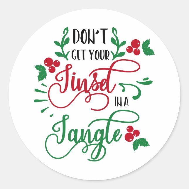 dont get your tinsel in a tangle Christmas Classic Round Sticker (Front)