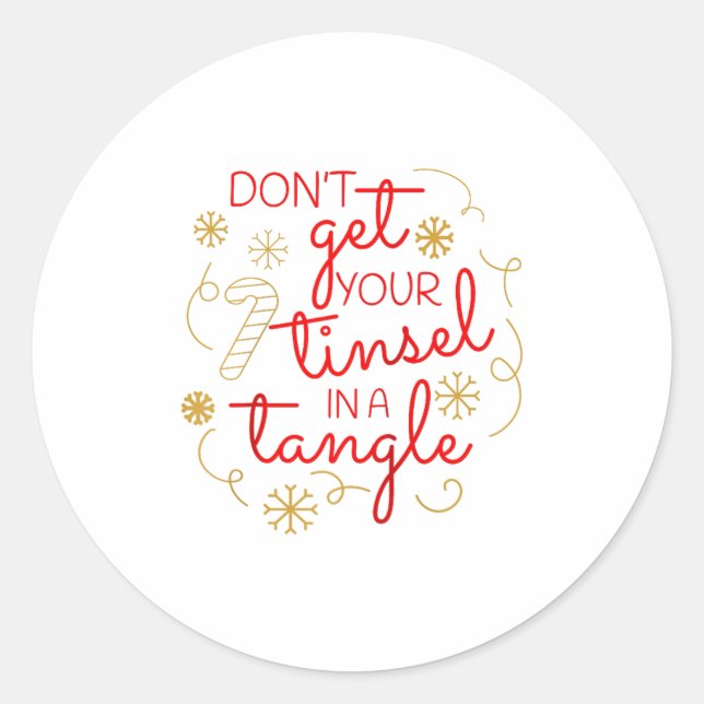Don't Get Your Tinsel In A Tangle Christmas Raglan Classic Round Sticker (Front)