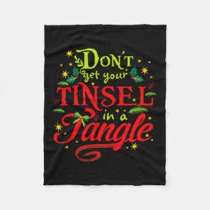 Don't Get Your Tinsel In A Tangle Clever Christmas Fleece Blanket