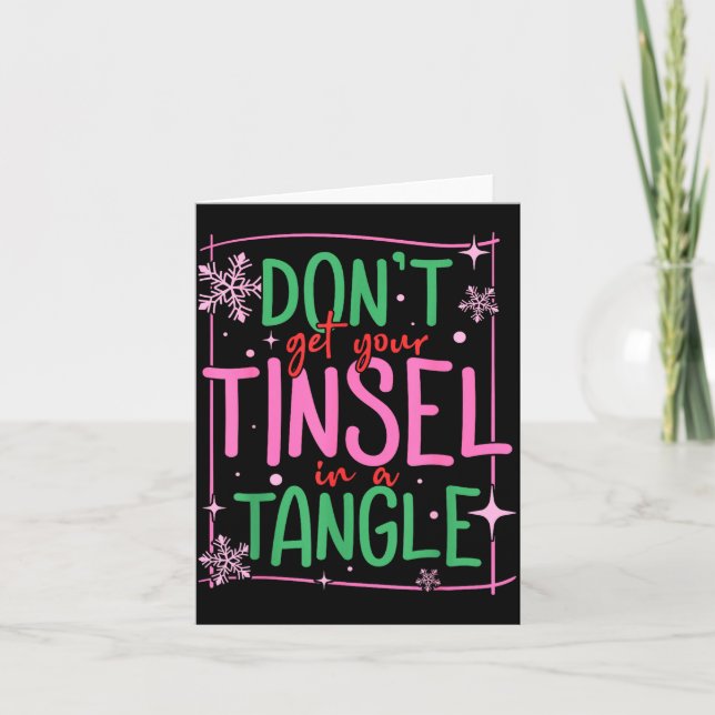 Don't Get Your Tinsel In A Tangle Funny Christmas  Card (Front)
