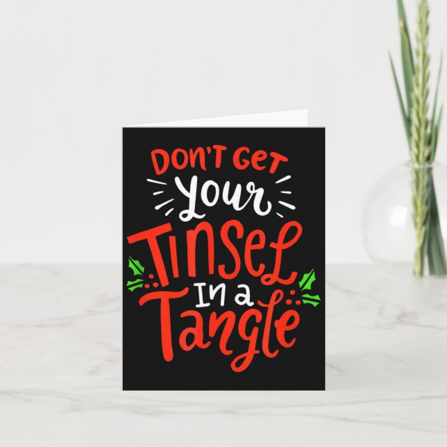 Don't Get Your Tinsel In A Tangle Funny Christmas  Card (Front)