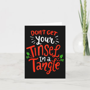 Don't Get Your Tinsel In A Tangle Funny Christmas Card