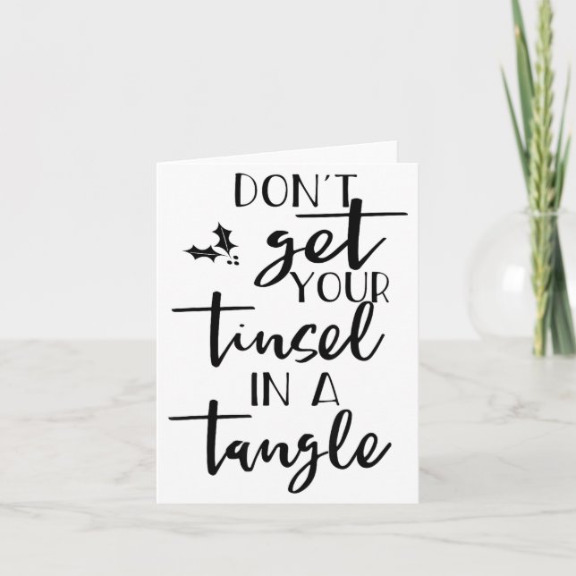 Dont Get Your Tinsel In A Tangle - Funny Slogan  Card (Front)
