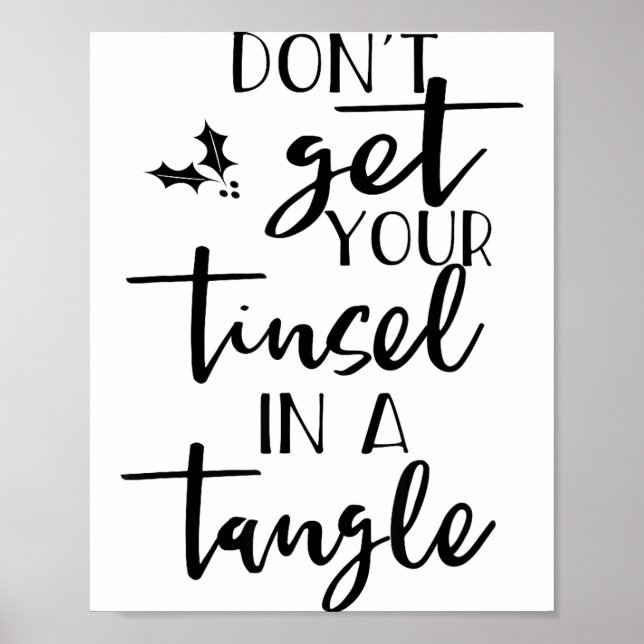 Dont Get Your Tinsel In A Tangle - Funny Slogan  Poster (Front)