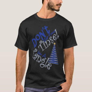 Don't Get Your Tinsel In A Tangle Graphic T-Shirt