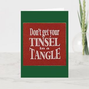 DON'T GET YOUR TINSEL IN A TANGLE THIS CHRISTMAS HOLIDAY CARD