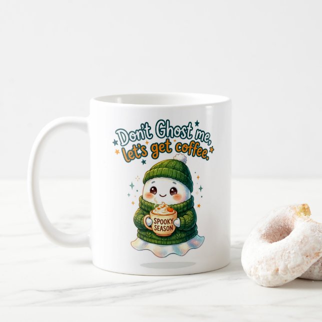Don't Ghost me, Let's Get Coffee Mug (With Donut)