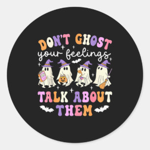 Dont Ghost Your Feeling Halloween School Counsello Classic Round Sticker