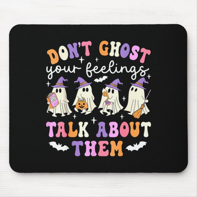 Dont Ghost Your Feeling Halloween School Counsello Mouse Pad (Front)