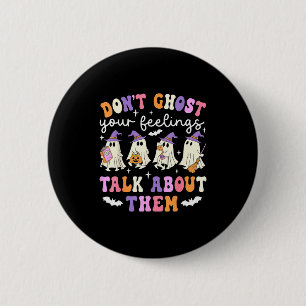 Dont Ghost Your Feeling Halloween School Counselor 6 Cm Round Badge