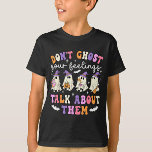 Dont Ghost Your Feeling Halloween School Counselor T-Shirt