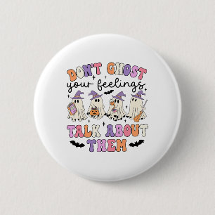 Don't Ghost Your Feeling Talk About Them Counsello 6 Cm Round Badge