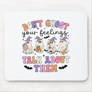 Don't Ghost Your Feeling Talk About Them Counsello Mouse Pad