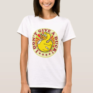 Don't Give A Duck T-Shirt