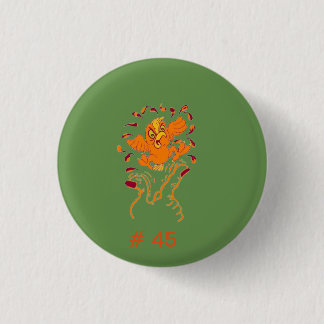 Don't give HIM the finger, Flip #45 the Bird 3 Cm Round Badge