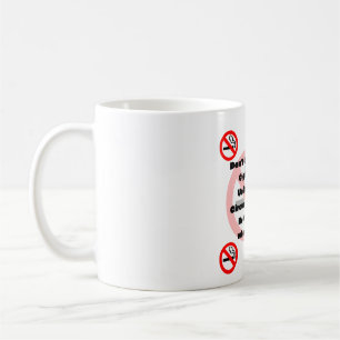 Don't Give Me a Cigarette no smoking Coffee Mug