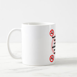 Don't Give Me a Cigarette no smoking Coffee Mug
