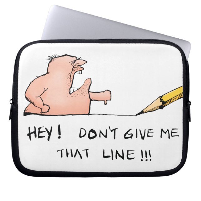 Dont Give Me That Line Funny Cartoon Laptop Sleeve (Front)