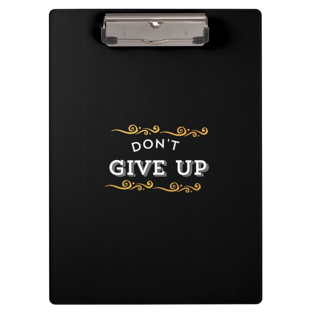 Don't Give Up – Bold Motivational Quote Design for Clipboard (Front)
