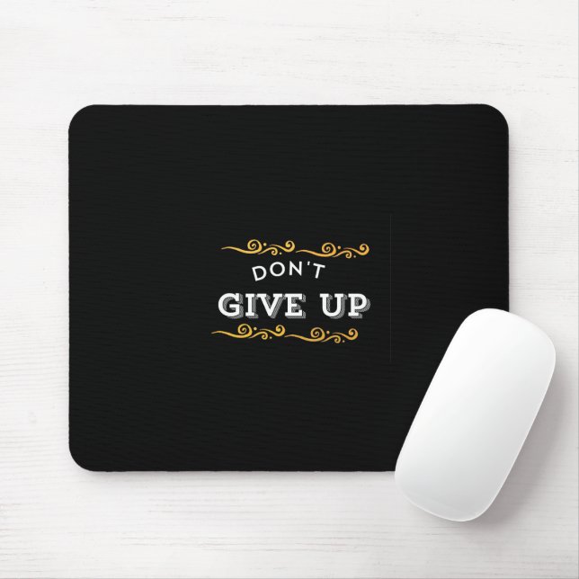 Don't Give Up – Bold Motivational Quote Design for Mouse Pad (With Mouse)