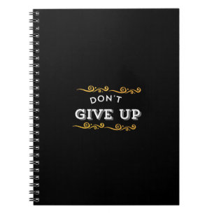 Don't Give Up – Bold Motivational Quote Design for Notebook