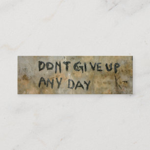 Don't Give Up  - Bookmark Mini Business Card
