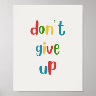 Don't Give Up Colourful Motivational Poster