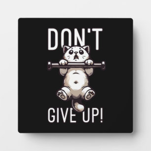 Don't Give Up - Cute Cat Workout Motivational Plaque
