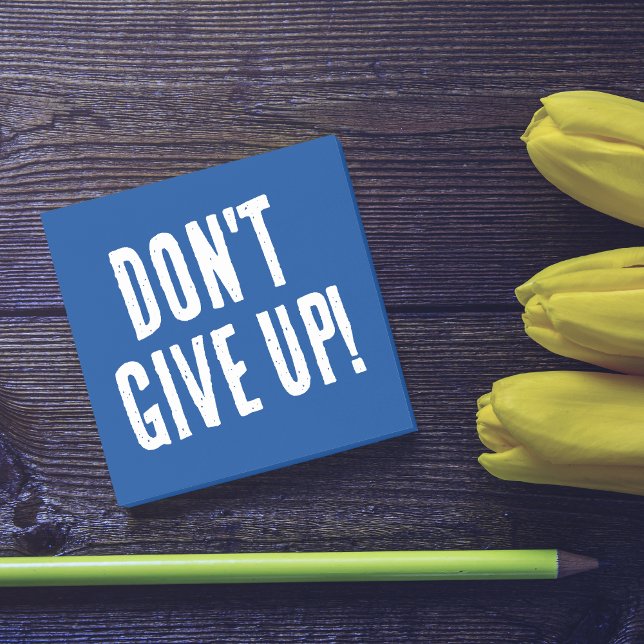 Don't Give Up Deep Blue Motivational Positive Post-it Notes (Creator Uploaded)