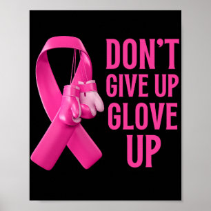 Don't give up glove up boxing cancer awareness  poster