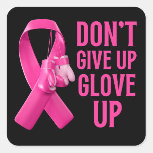 Don't give up glove up boxing cancer awareness  square sticker